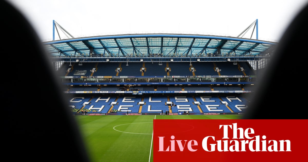 Chelsea v West Ham: Premier League – live - Today news